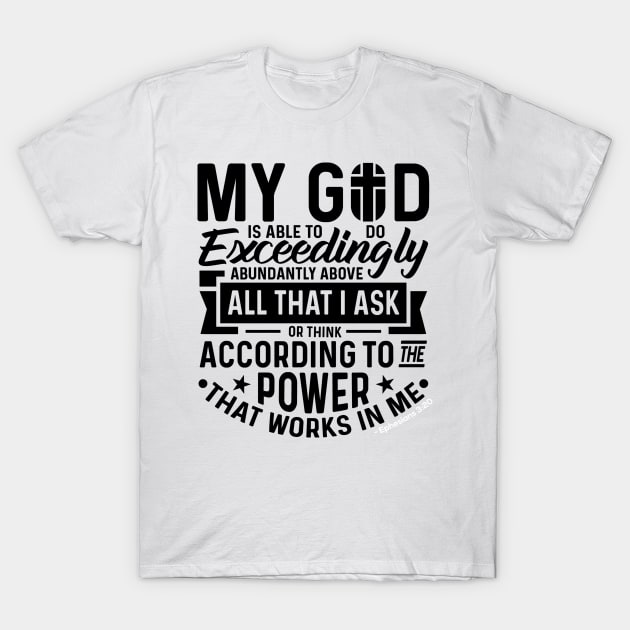 Exceedingly Abundantly Above All That We Ask or Think Ephesians 3:20 Personalised T-Shirt by Merchweaver